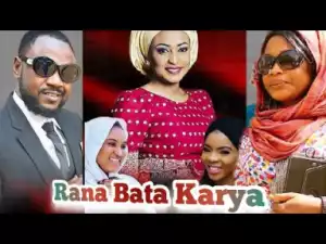 Rana Bata Karya 1&2 Hausa Films 2018original movies